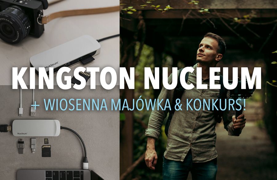 Kingston Nucleum & Wiosenna Majówka