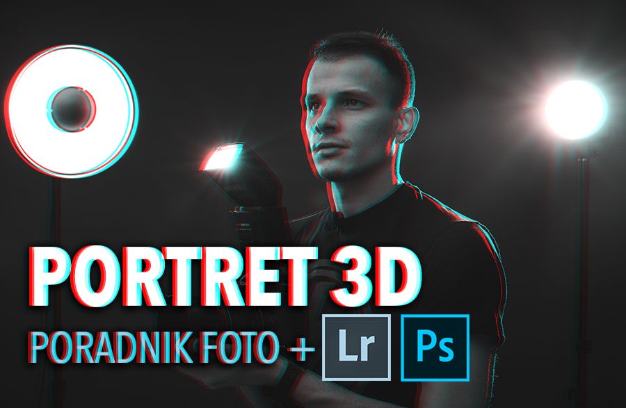 PORTRET 3D – Poradnik foto + Lightroom & Photoshop