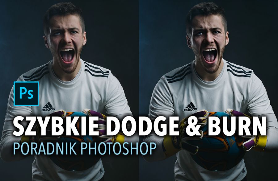 Ekspresowe Dodge & Burn w Photoshopie | Poradnik Photoshop