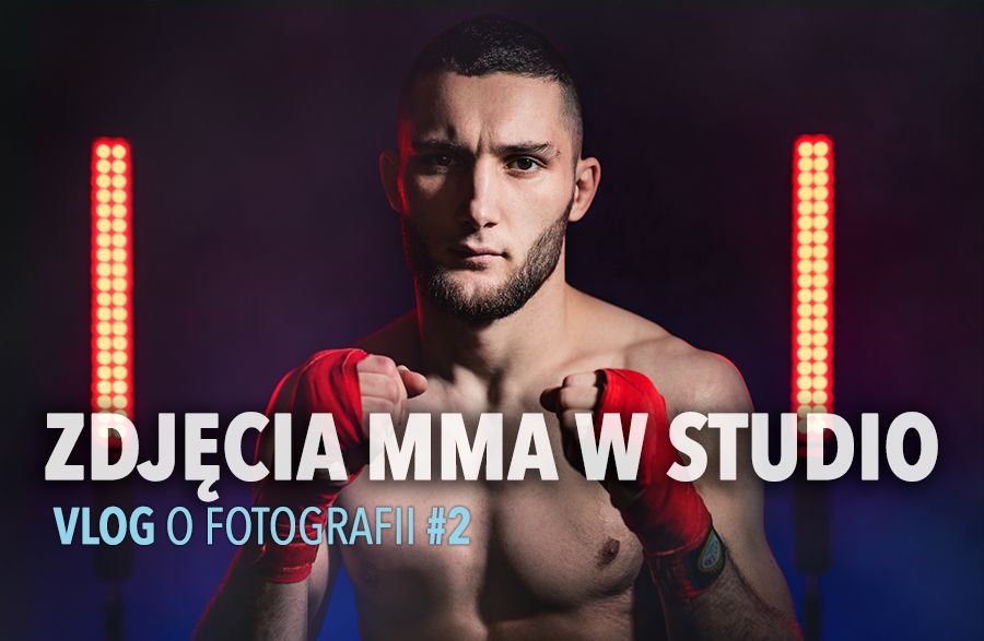 ZDJĘCIA MMA W STUDIO – Vlog fotograficzny #2