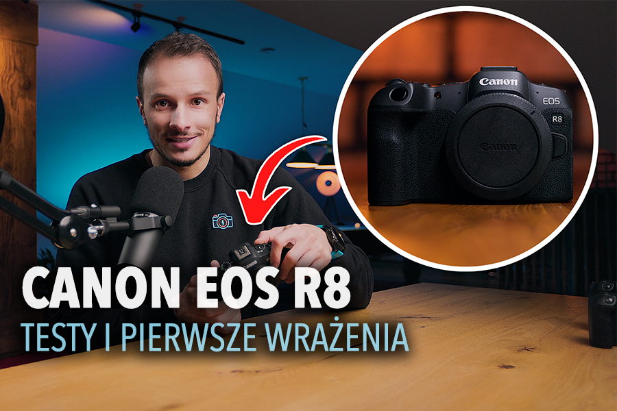 Canon EOS R8 – Pierwsze wrażenia i testy
